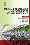 Singh / Ohji / Asthana |  Green and Sustainable Manufacturing of Advanced Material | eBook | Sack Fachmedien