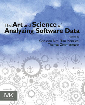 Bird / Menzies / Zimmermann | The Art and Science of Analyzing Software Data | E-Book | sack.de