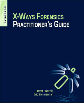 Shavers / Zimmerman | X-Ways Forensics Practitioner's Guide | Buch | 978-0-12-411605-4 | sack.de