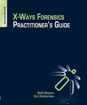 Shavers / Zimmerman | X-Ways Forensics Practitioner's Guide | E-Book | sack.de