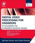 Dhanani / Parker |  Digital Video Processing for Engineers | eBook | Sack Fachmedien