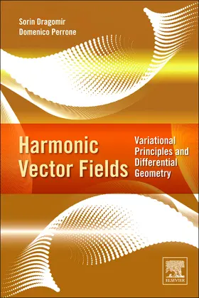Dragomir / Perrone |  Harmonic Vector Fields | Buch |  Sack Fachmedien