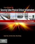 Kant / Zhang |  Handbook on Securing Cyber-Physical Critical Infrastructure | eBook | Sack Fachmedien