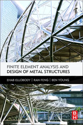 Ellobody / Feng / Young | Finite Element Analysis and Design of Metal Structures | Buch | 978-0-12-416561-8 | sack.de