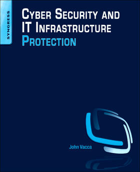 Vacca | Cyber Security and IT Infrastructure Protection | Buch | 978-0-12-416681-3 | sack.de