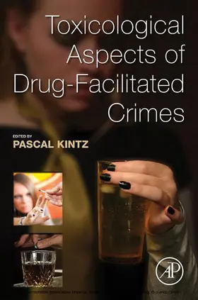 Kintz |  Toxicological Aspects of Drug-Facilitated Crimes | eBook | Sack Fachmedien