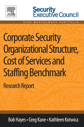 Hayes / Kane / Kotwica | Corporate Security Organizational Structure, Cost of Services and Staffing Benchmark | E-Book | sack.de