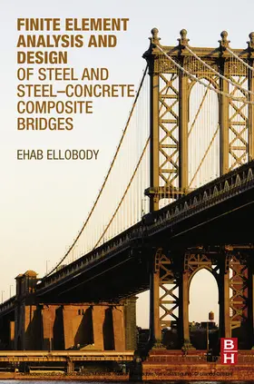 Ellobody | Finite Element Analysis and Design of Steel and Steel-Concrete Composite Bridges | E-Book | sack.de