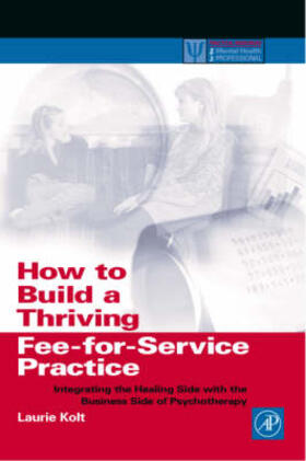 Kolt | How to Build a Thriving Fee-for-Service Practice | Buch | 978-0-12-417945-5 | sack.de