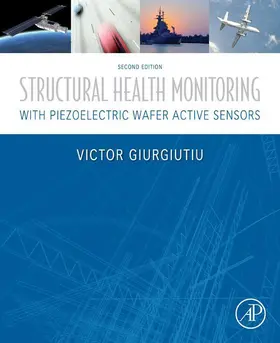 Giurgiutiu |  Structural Health Monitoring with Piezoelectric Wafer Active Sensors | eBook | Sack Fachmedien