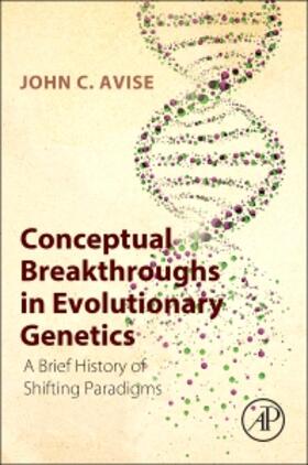 Avise | Conceptual Breakthroughs in Evolutionary Genetics | Buch | 978-0-12-420166-8 | sack.de