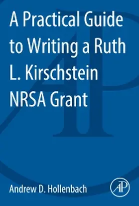 Hollenbach | A Practical Guide to Writing a Ruth L. Kirschstein NRSA Grant | Buch | 978-0-12-420187-3 | sack.de