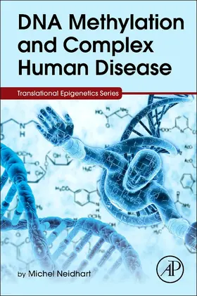 Neidhart | DNA Methylation and Complex Human Disease | Buch | 978-0-12-420194-1 | sack.de