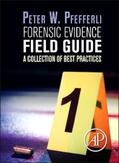 Pfefferli |  Forensic Evidence Field Guide: A Collection of Best Practices | Buch |  Sack Fachmedien