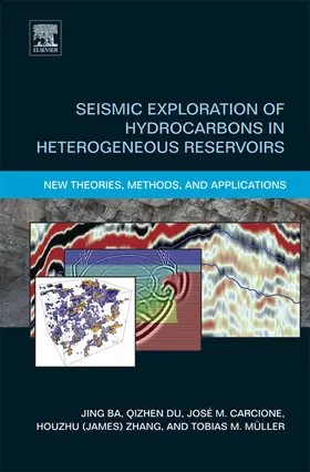Ba / Carcione / Du | Seismic Exploration of Hydrocarbons in Heterogeneous Reservoirs | E-Book | www.sack.de