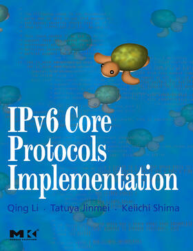 Li / Jinmei / Shima | Ipv6 Core Protocols Implementation | Buch | 978-0-12-447751-3 | sack.de