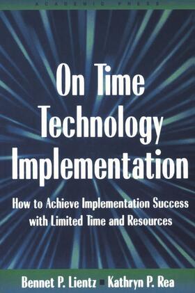 Lientz / Rea | On Time Technology Implementation | Buch | 978-0-12-449975-1 | sack.de