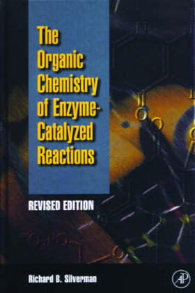 Silverman | Organic Chemistry of Enzyme-Catalyzed Reactions, Revised Edition- | Buch | 978-0-12-643731-7 | sack.de