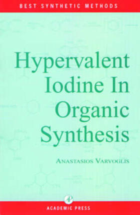 Varvoglis / Meth-Cohn / Katritzky | Hypervalent Iodine in Organic Synthesis | Buch | 978-0-12-714975-2 | sack.de