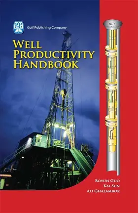 Guo / Sun / Ghalambor |  Well Productivity Handbook | eBook | Sack Fachmedien