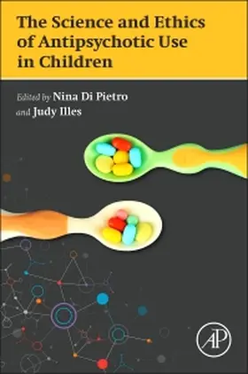 Illes |  The Science and Ethics of Antipsychotic Use in Children | Buch |  Sack Fachmedien