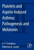 Evsyukova |  Platelets and Aspirin-Induced Asthma: Pathogenesis and Melatonin | Buch |  Sack Fachmedien