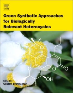 Brahmachari | Green Synthetic Approaches for Biologically Relevant Heterocycles | Buch | 978-0-12-800070-0 | sack.de