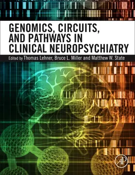 Lehner / Miller / State |  Genomics, Circuits, and Pathways in Clinical Neuropsychiatry | Buch |  Sack Fachmedien