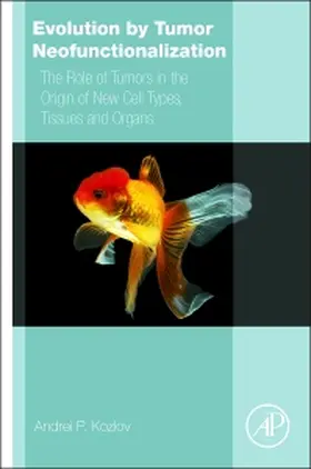 Kozlov | Evolution by Tumor Neofunctionalization | Buch | 978-0-12-800165-3 | sack.de