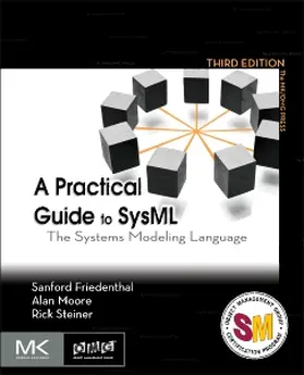 Friedenthal / Moore / Steiner | A Practical Guide to SysML | Buch | 978-0-12-800202-5 | sack.de