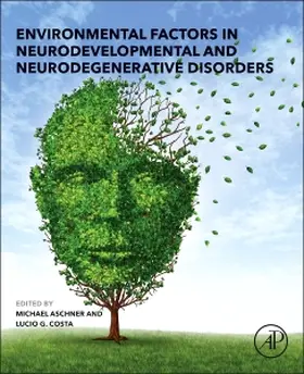 Aschner / Costa | Environmental Factors in Neurodevelopmental and Neurodegenerative Disorders | Buch | 978-0-12-800228-5 | sack.de