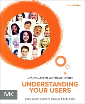 Baxter / Courage / Caine |  Understanding Your Users | Buch |  Sack Fachmedien