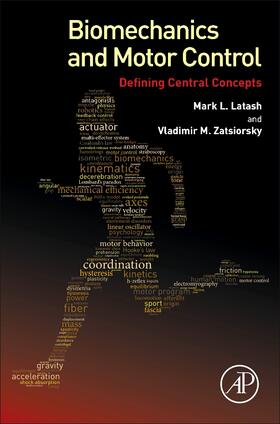 Latash / Zatsiorsky | Biomechanics and Motor Control | Buch | 978-0-12-800384-8 | sack.de