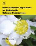 Brahmachari |  Green Synthetic Approaches for Biologically Relevant Heterocycles | eBook | Sack Fachmedien
