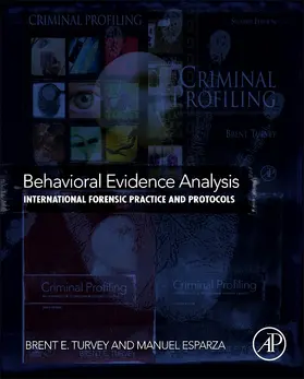 Turvey / Esparza |  Behavioral Evidence Analysis: International Forensic Practice and Protocols | Buch |  Sack Fachmedien