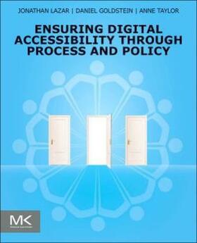 Lazar / Goldstein / Taylor |  Ensuring Digital Accessibility through Process and Policy | Buch |  Sack Fachmedien