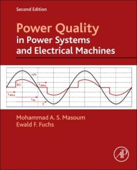 Fuchs / Masoum | Power Quality in Power Systems and Electrical Machines | Buch | 978-0-12-800782-2 | sack.de