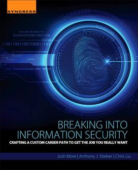 More / Stieber / Liu | Breaking into Information Security | Buch | 978-0-12-800783-9 | sack.de