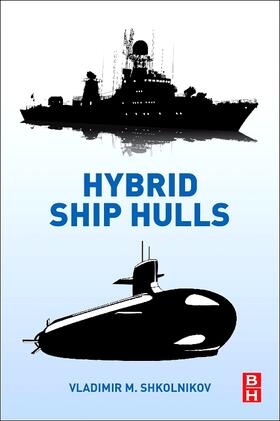 Shkolnikov | HYBRID SHIP HULLS | Buch | 978-0-12-800861-4 | sack.de