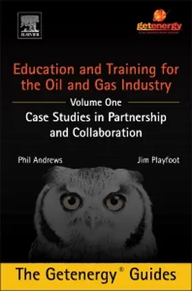Andrews / Playfoot |  Education and Training for the Oil and Gas Industry: Case Studies in Partnership and Collaboration | Buch |  Sack Fachmedien
