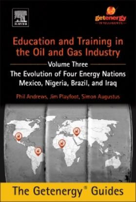 Andrews / Playfoot / Augustus | Education and Training for the Oil and Gas Industry: The Evolution of Four Energy Nations | Buch | 978-0-12-800974-1 | sack.de