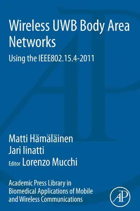 Hamalainen / Mucchi |  Academic Press Library in Biomedical Applications of Mobile and Wireless Communications: Wireless UWB Body Area Networks | eBook | Sack Fachmedien