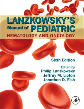 Fish / Lipton | Lanzkowsky's Manual of Pediatric Hematology and Oncology | Buch | 978-0-12-801368-7 | sack.de