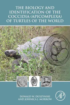 Duszynski / Morrow | The Biology and Identification of the Coccidia (Apicomplexa) of Turtles of the World | E-Book | www.sack.de