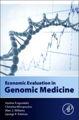 Fragoulakis / Mitropoulou / Williams | Economic Evaluation in Genomic Medicine | Buch | 978-0-12-801497-4 | sack.de
