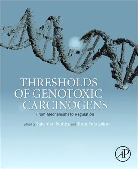 Nohmi / Fukushima |  Thresholds of Genotoxic Carcinogens | Buch |  Sack Fachmedien