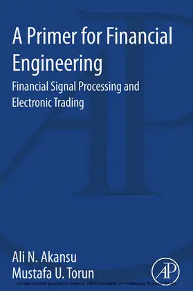 Akansu / Torun | A Primer for Financial Engineering | E-Book | sack.de