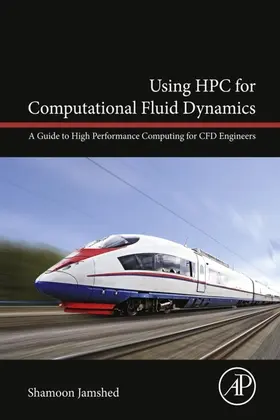 Jamshed | Using HPC for Computational Fluid Dynamics | E-Book | www.sack.de