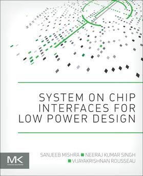 Mishra / Singh / Vijayakrishnan |  System on Chip Interfaces for Low Power Design | eBook | Sack Fachmedien