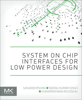 Mishra / Singh / Vijayakrishnan |  System on Chip Interfaces for Low Power Design | eBook | Sack Fachmedien